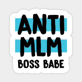 Anti MLM Boss Babe Magnet