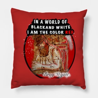 In a world of Black and white I am the color red Pillow