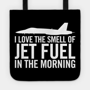 F/A-18 "I love the smell of jet fuel in the morning" Tote