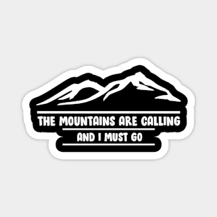 The Mountains Are Calling And I Must Go Magnet