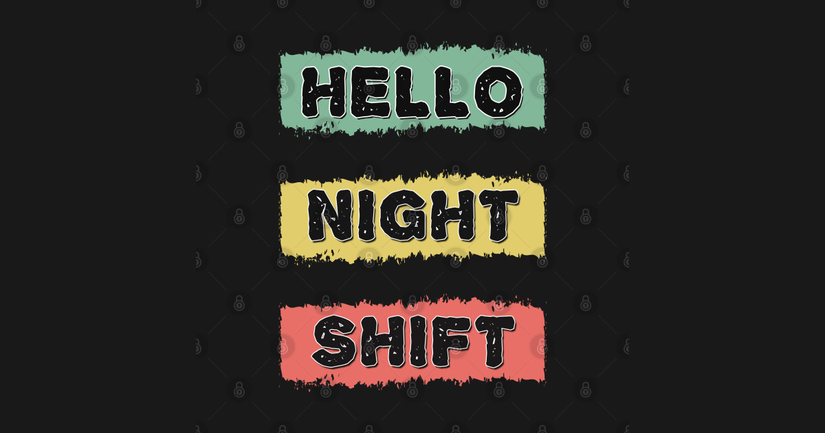 HELLO NIGHT SHIFT Retro Gift for Doctors Nurses and all overnight ...