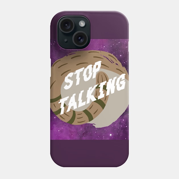 Stop Talking! Phone Case by Ladycharger08