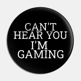 Can't hear you, I'm gaming Pin