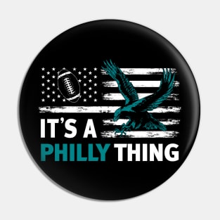 IT'S A PHILLY THING - OFFICIAL PHILADELPHIA FAN DESIGN TEE Pin