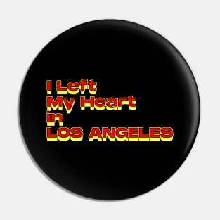 I Left My Heart in Los Angeles Pin