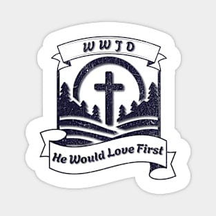 WWJD What would Jesus do? HWLF He would love first shirt design (and other products). Navy Print Magnet