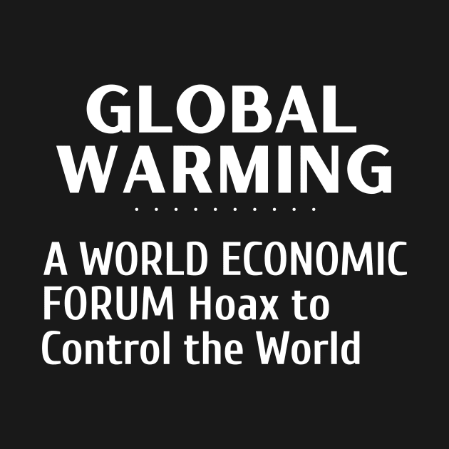 Global Warming - A World Economic Forum Hoax to Control The World by Let Them Know Shirts.store