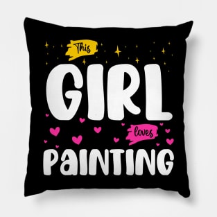 This Girl Loves Painting - Artistic Passion Graphic Pillow