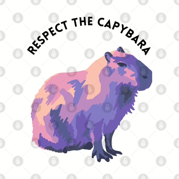 Respect The Capybara by Slightly Unhinged