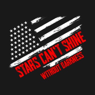 Stars Can't Shine Without Darkness T-Shirt