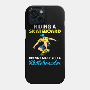 Skateboard Quote - Skate Phone Case