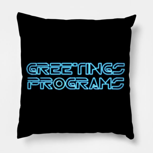 Greetings Programs Pillow by DistractedGeek