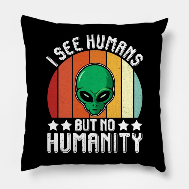 I See Humans But No Humanity Pillow by sharukhdesign