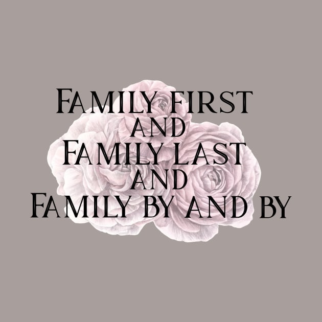 Family First and Family Last by TheatreThoughts