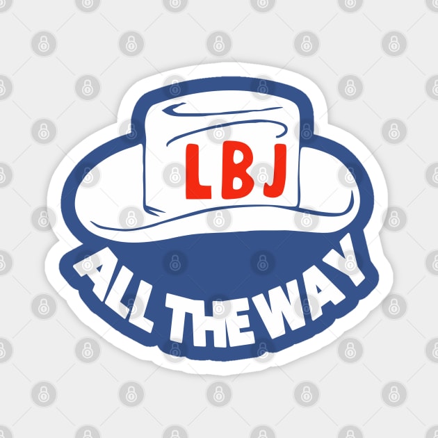 All The Way With LBJ - Vintage Political Campaign Button Magnet by Yesteeyear