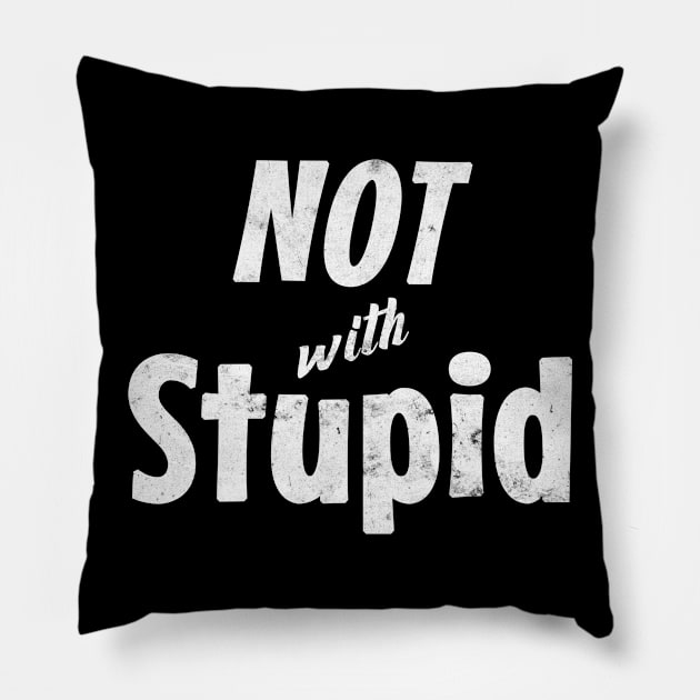 Not with Stupid Pillow by jeeptog