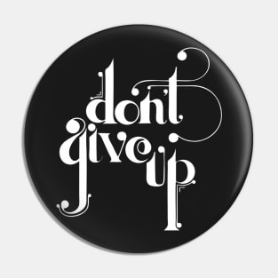 Don't Give Up Pin