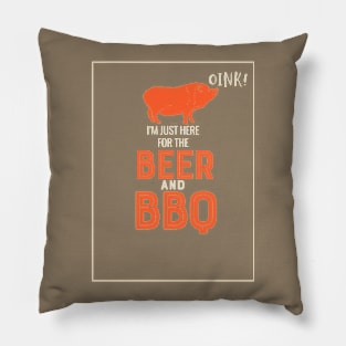 I’m Just Here For The Beer And BBQ Pillow