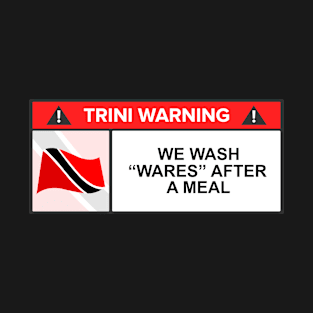 Trini Warning Signs - Trinidad And Tobago T-Shirt