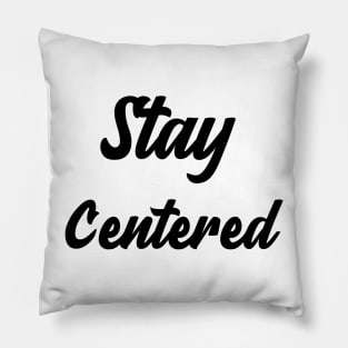 Stay Centered Pillow