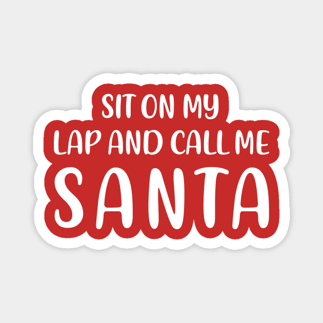 SIT ON MY LAP AND CALL ME SANTA Magnet by bluesea33