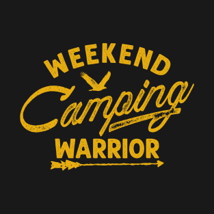 Weekend camping warrior T-Shirt