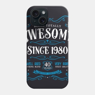 40th Birthday Gift T-Shirt Awesome Since 1980 Phone Case