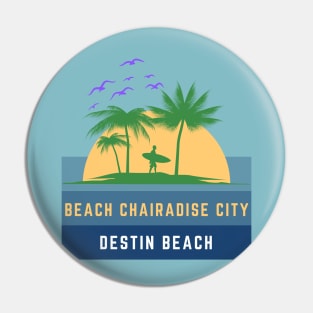 Beach Chairadise City Destin Beach Pin