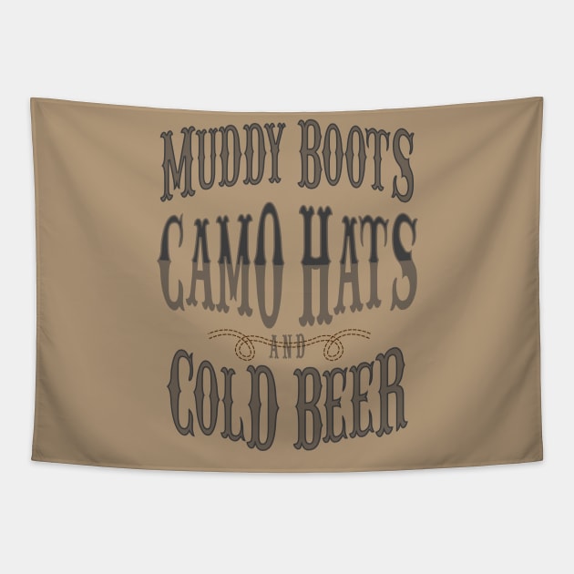 Muddy Boots Camo Hats And Cold Beer Country Music T-Shirt For Western Lifestyle Fans / Country Music Concert, BBQ Eating Or RV Riding Tee Tapestry by TheCreekman