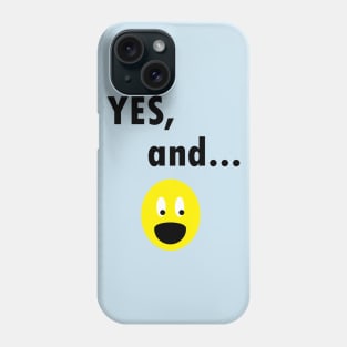 Yes, And...Funny Improv Strategy Phone Case