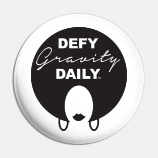 Defy Gravity Daily Pin