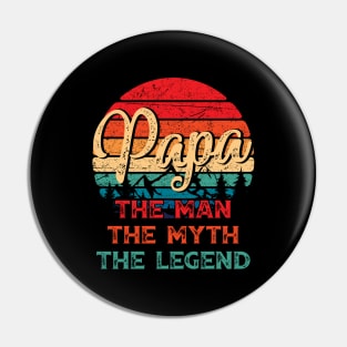 I Am The Papa The Man The Myth And The Legend Father Gift Pin