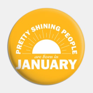 Pretty Shining People Are Born In January Pin