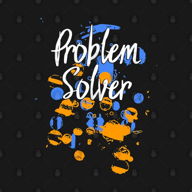 Problem Solver Paint Splatter by Swagazon