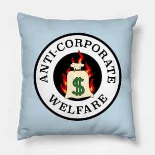 Anti Corporate Welfare Pillow