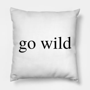 go wild Pillow