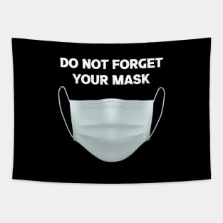 DO NOT FORGET YOUR MASK Tapestry