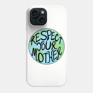 Respect Your Mother Hand Drawn Earth Planet Men Women Kids Phone Case