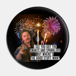 Joe Dirt funny Quote Fireworks 4th Of July 2 Pin
