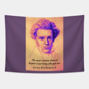 Søren Kierkegaard portrait and quote: The most common form of despair is not being who you are. Tapestry