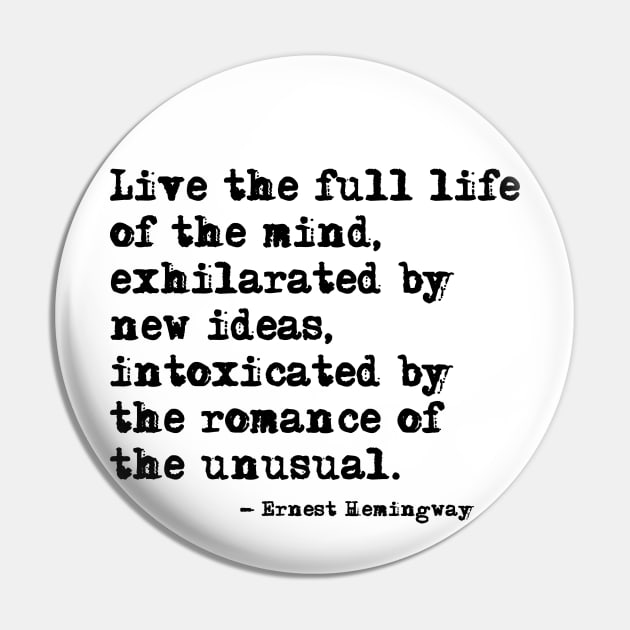 Live the full life of the mind - Hemingway Pin by peggieprints