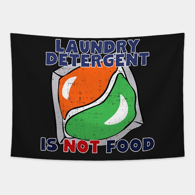 Laundry Detergent Is Not Food Tapestry by Swagazon