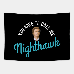 You have to call me Nighthawk Tapestry