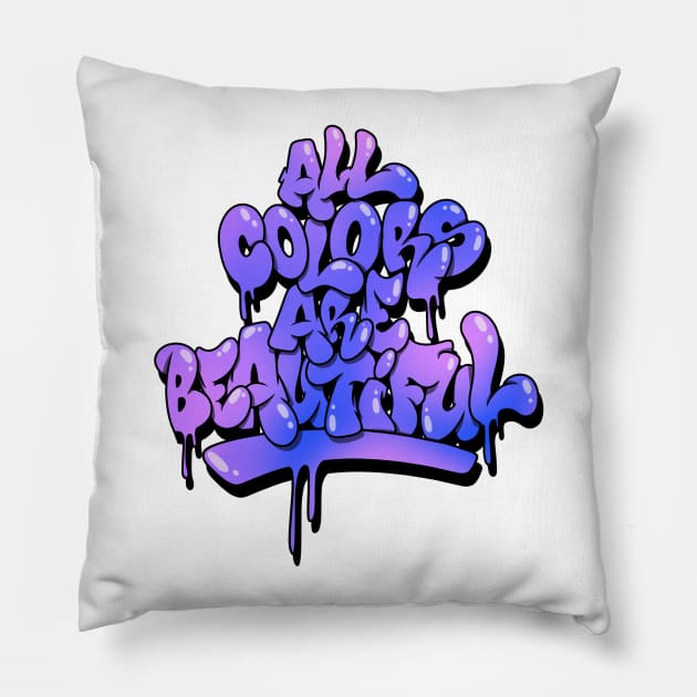 All Colors Are Beautiful Pillow by graffitiasik