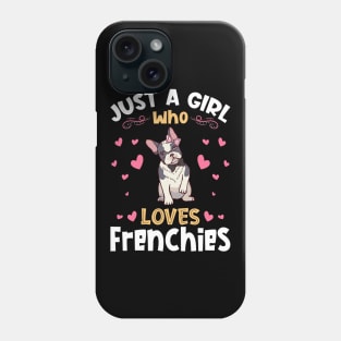 Just a Girl who Loves Frenchies Bulldog Phone Case