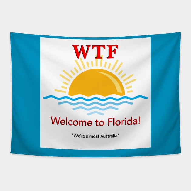 WTF Welcome To Florida Tapestry by Jagermus Prime