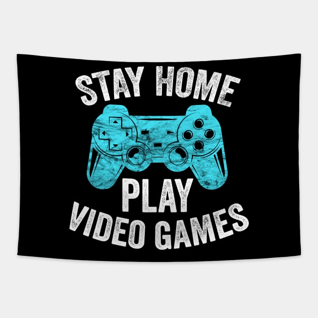 Video Gamer Gift - Stay Home Play Video Games Tapestry by BadDesignCo