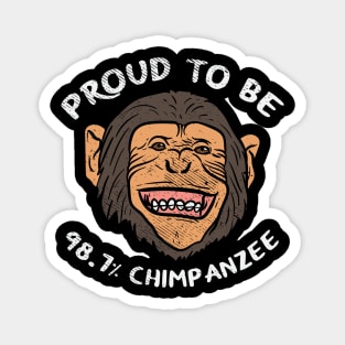 Proud To Be 98.7% Chimpanzee Magnet