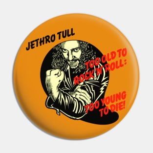 Jethro Tull Too Old ... Pin