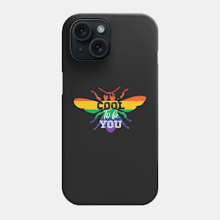 Its Cool To Be You Pride Parade Phone Case